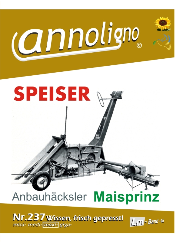 SPEISER Häcksler Anbauhäcksler Typ Maisprinz Bild- Betriebsanleitung & Bild- Ersatzteilliste  - annoligno 237